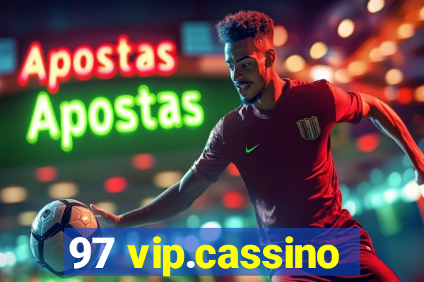 97 vip.cassino